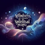 Paradoxical Mindsets of Highly Spiritual People